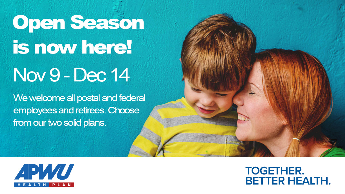 Open Season is now here! Nov 9 - Dec 14. We welcome all postal and federal employees and retirees. Image of toddler and mother. 