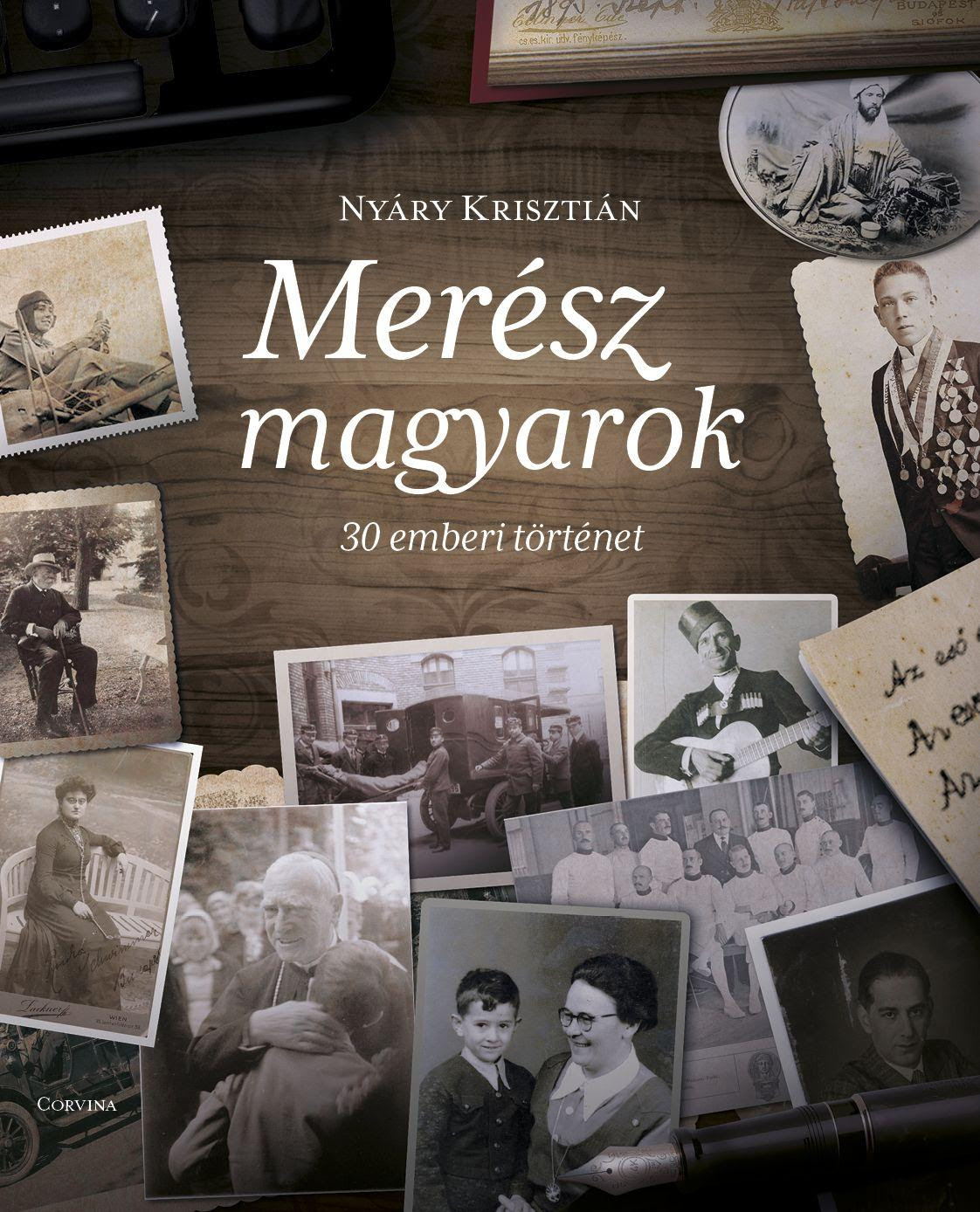 Nyáry Krisztián: Merész magyarok