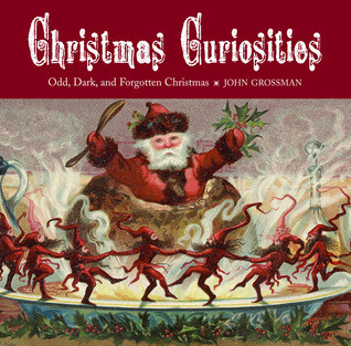 Christmas Curiosities: Odd, Dark, and Forgotten Christmas EPUB