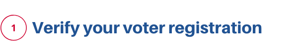 1. Verify your voter registration