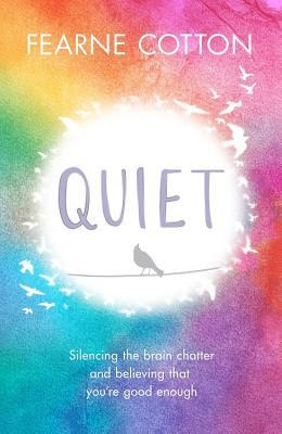pdf download Quiet: Learning to silence the brain chatter and believing that you?re good enough