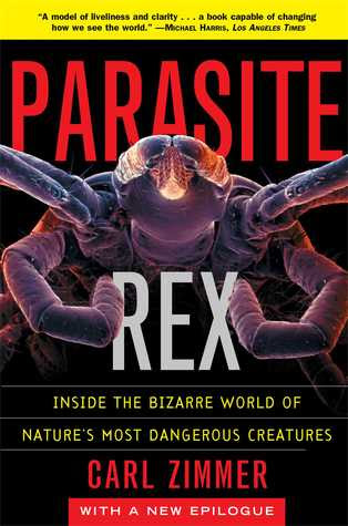 Parasite Rex: Inside the Bizarre World of Nature's Most Dangerous Creatures in Kindle/PDF/EPUB