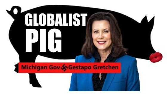 Globalist pig GRETCHEN WHITMER