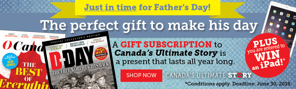 Give a gift subscription to Canada’s Ultimate Story!