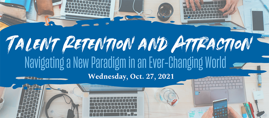 Burnham-Moores Center's Dialogue Series: Talent Retention and Attraction - Navigating a New Paradigm in an Ever-Changing World