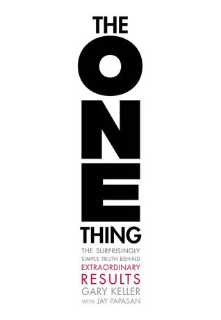 The One Thing: The Surprisingly Simple Truth Behind Extraordinary Results PDF