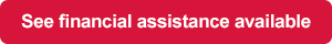 See financial assistance available