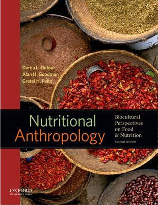 Nutritional Anthropology: Biocultural Perspectives on Food and Nutrition PDF