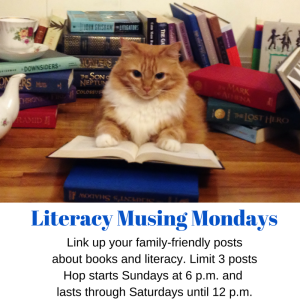 Literacy-Musing-Mondays- Family-Friendly linkup where we celebrate reading!
