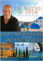 Modern Wisdom from the Ancient World with Dr. Wayne W. Dyer