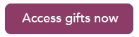 Access Gifts Now