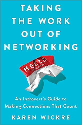 EBOOK Taking the Work Out of Networking: An Introvert's Guide to Making Connections That Count