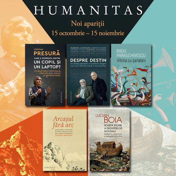 Autorii vorbesc despre cărțile lor - Noi apariții la Editura Humanitas în perioada 15 octombrie - 15 noiembrie