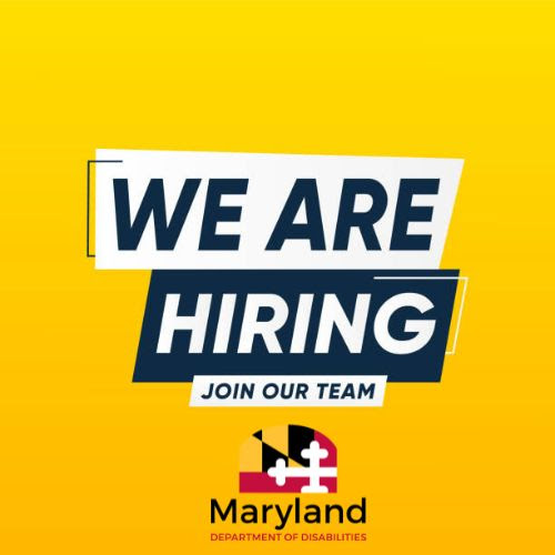 We are hiring.  Join our team.  with MD Department of Disabilities logo