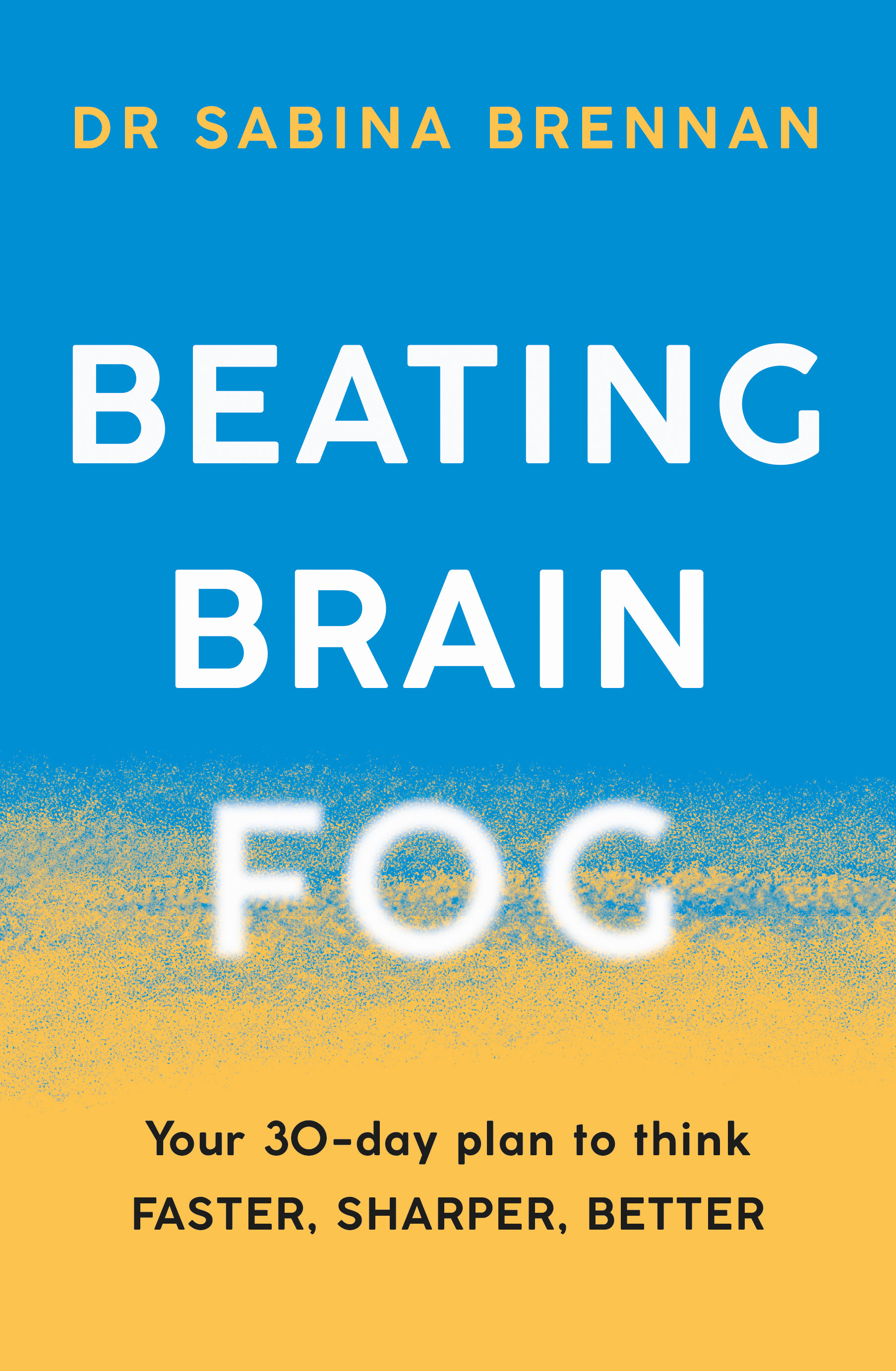 Beating Brain Fog- Your 30-Day Plan to Think Faster, Sharper, Better EPUB