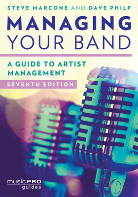 Managing Your Band: A Guide to Artist Management, Seventh Edition EPUB