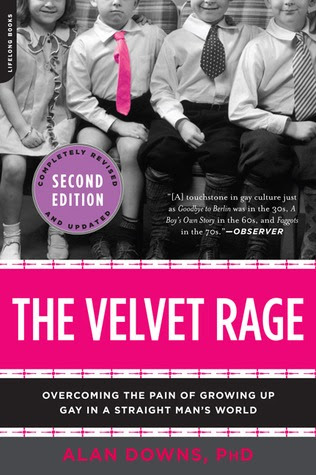 pdf download Alan Downs's The Velvet Rage: Overcoming the Pain of Growing Up Gay in a Straight Man's World
