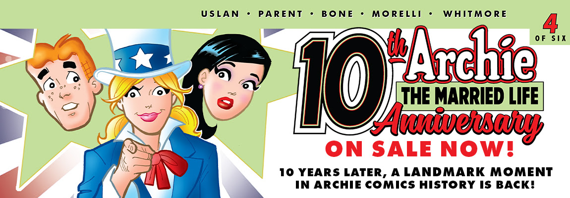 Get your copy of ARCHIE: THE MARRIED LIFE – 10th ANNIVERSARY #4!