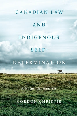 Canadian Law and Indigenous Self?determination: A Naturalist Analysis EPUB