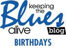 Keeping The Blues Alive weekly birthdays