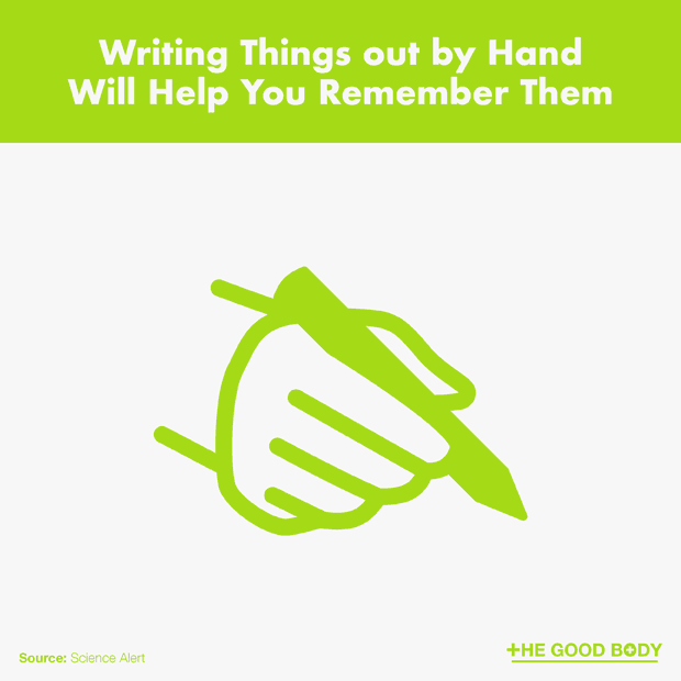 If You Write Things Out By Hand it Will Help You Remember Them