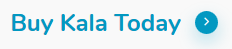 Buy Kala Today