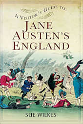 A Visitor’s Guide to Jane Austen’s England