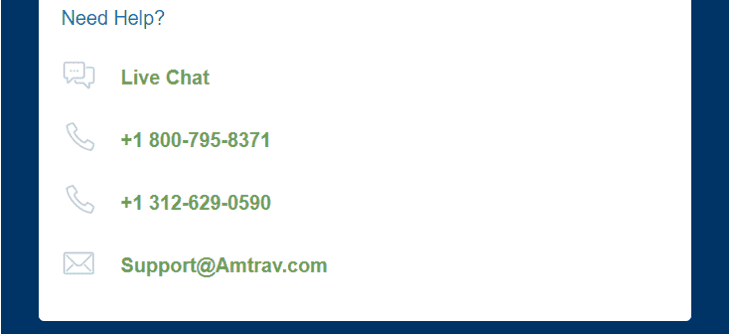 Need Help? | Instant access to 24/7 live AmTrav support! | Live Chat | +1 866-284-5774 | +1 312-525-9805 | Support@Amtrav.com
