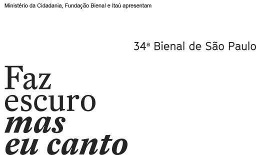 34ª Bienal de São Paulo – Faz escuro mas eu canto