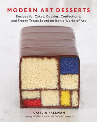 Modern Art Desserts: Recipes for Cakes, Cookies, Confections, and Frozen Treats Based on Iconic Works of Art EPUB