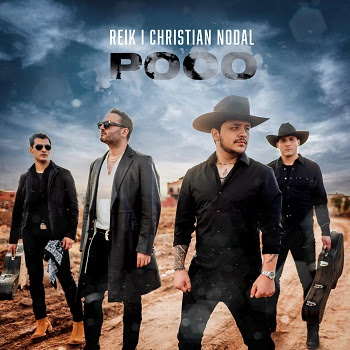 REIK se sumerge una vez más en los sonidos del regional mexicano y estrenan su emotivo nuevo sencillo “POCO” junto a CHRISTIAN NODAL