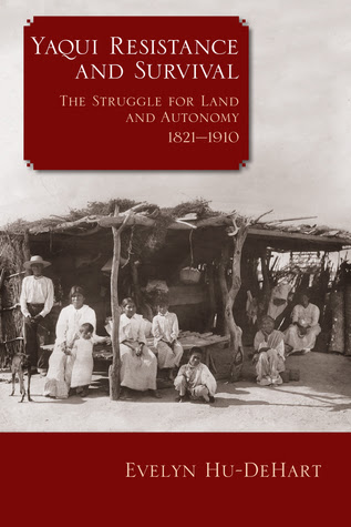 Yaqui Resistance and Survival: The Struggle for Land and Autonomy, 1821?1910 in Kindle/PDF/EPUB