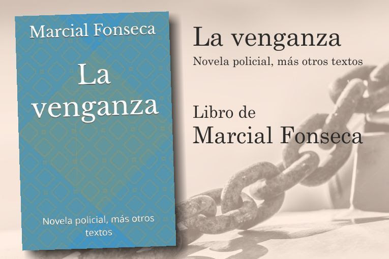 “La venganza y otros textos”, de Marcial Fonseca