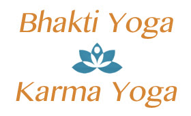Bhakti Yoga & Karma Yoga