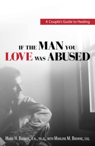 If The Man You Love Was Abused: A Couple's Guide to Healing