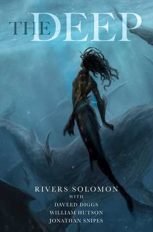 The Deep by Rivers Solomon The Deep by Rivers Solomon