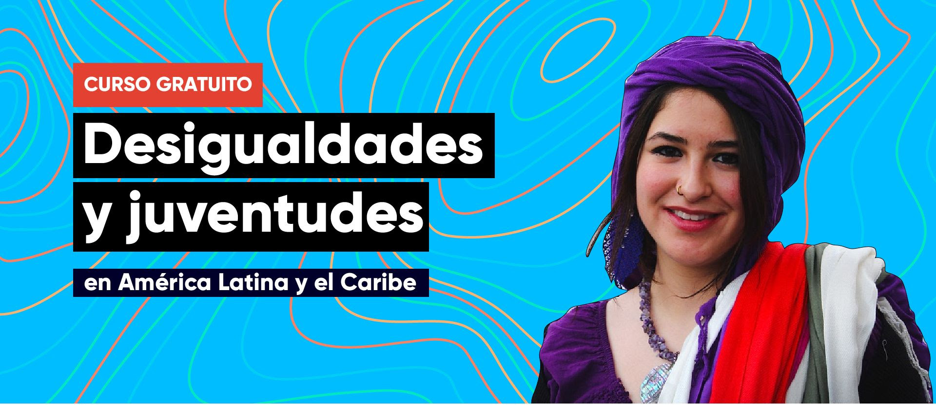 CURSO GRATUITO: Desigualdades y Juventudes en América Latina y el Caribe