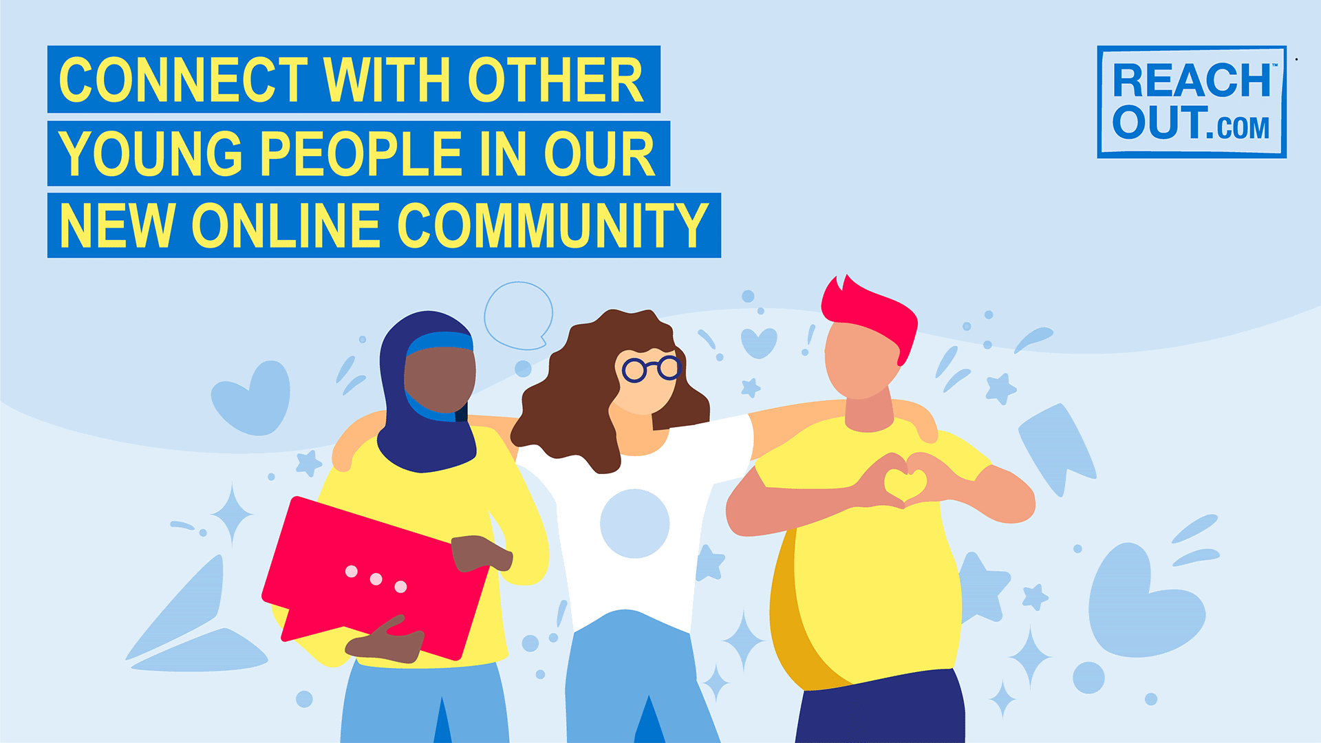 Connect with other young people in our new online community.