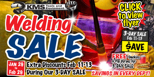 Welding Sale starts today. Savings in every department.
