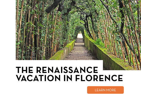 THE RENAISSANCE VACATION IN FLORENCE