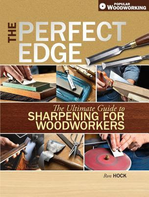 The Perfect Edge: The Ultimate Guide to Sharpening for Woodworkers EPUB