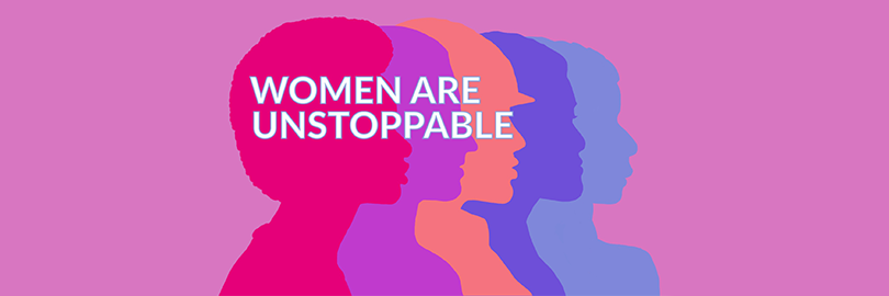 Five female silhouettes with the text "Women are unstoppable."