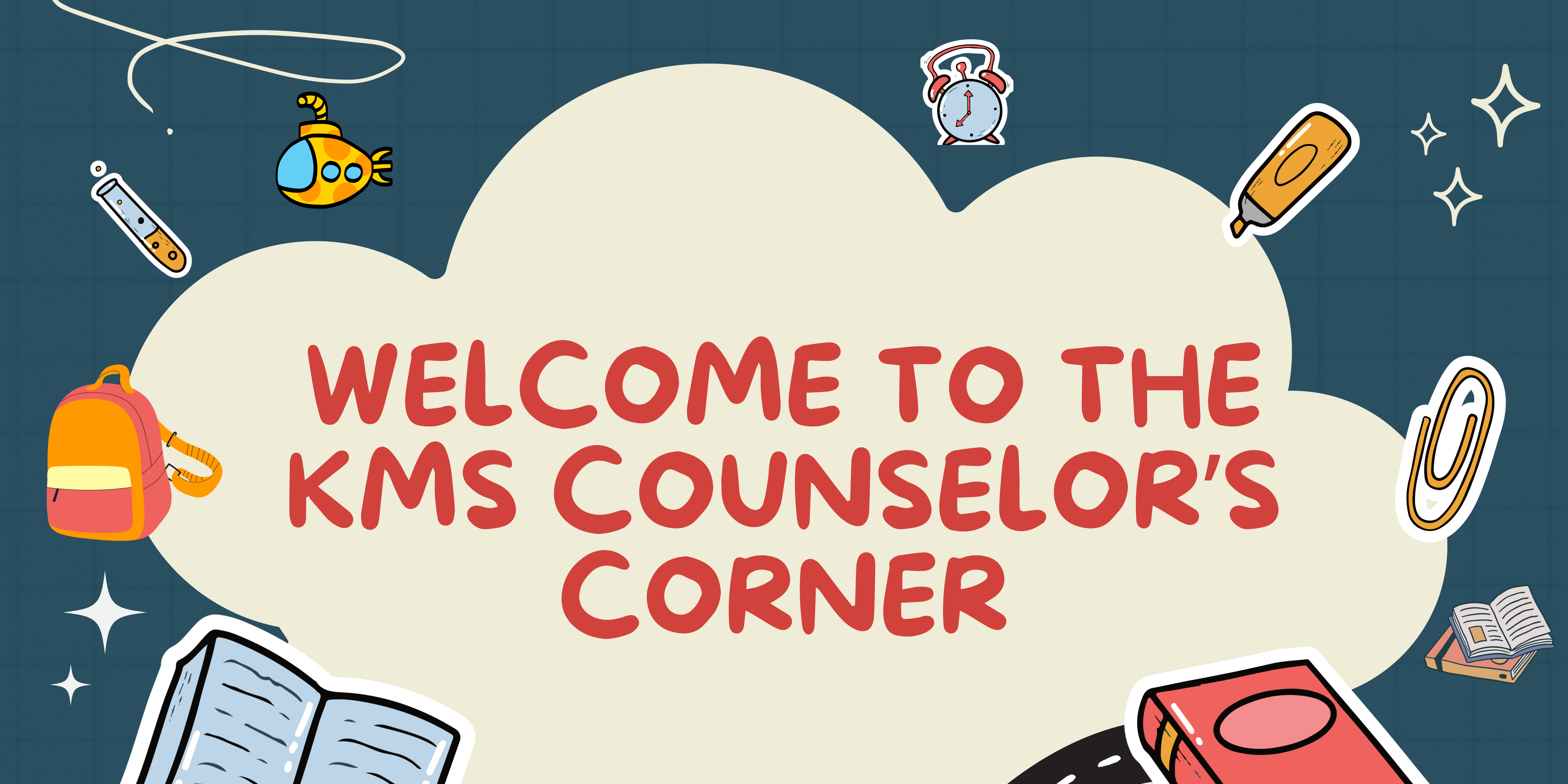 KMS Counselor's Corner We have some great things planned for you
