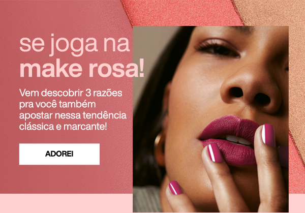 Se joga na make rosa!