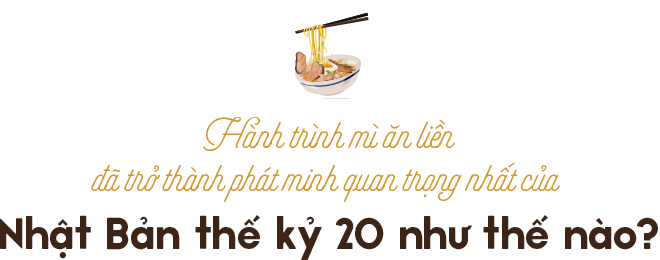 Đã bao giờ bạn tự hỏi về lịch sử của mì ăn liền? - Ảnh 3. Đã bao giờ bạn tự hỏi về lịch sử của mì ăn liền? - Ảnh 3.