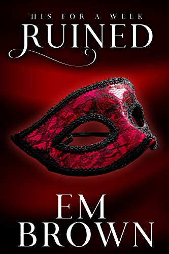 Cover for 'Ruined: A New Adult and Billionaire Romance (His For A Week Book 5)'