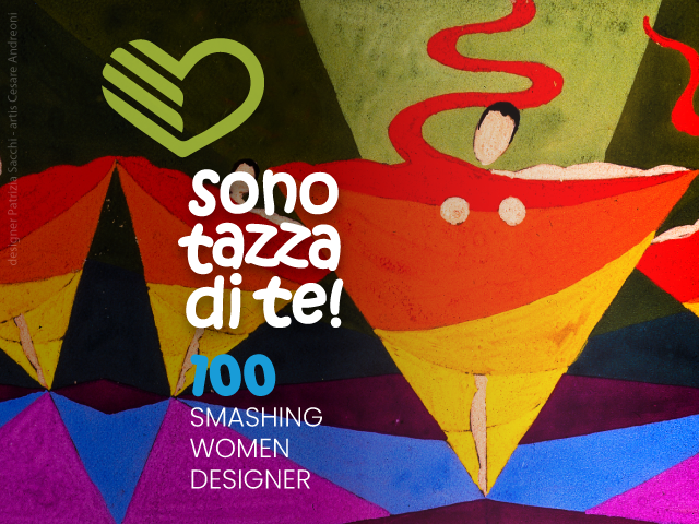 Open call SONO TAZZA DI TE! 100 smashing women designer
