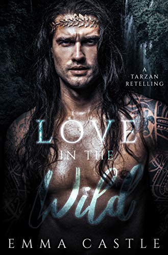 Cover for 'Love in the Wild: A Tarzan Retelling'