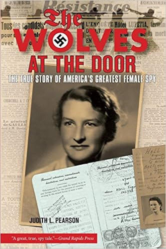 EBOOK Wolves at the Door: The True Story Of America's Greatest Female Spy