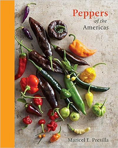 EBOOK Peppers of the Americas: The Remarkable Capsicums That Forever Changed Flavor [A Cookbook]
